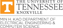 University of Tennessee - Min H. Kao Department of Electrical Engineering & Computer Science 